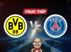 Trực tiếp bóng đá Dortmund vs PSG, 03h00 ngày 14/12: Cùng nhau đi tiếp?